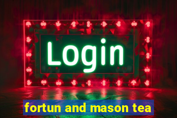 fortun and mason tea